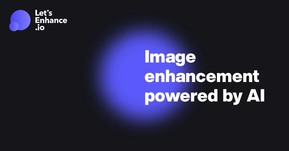 بهینه سازی و افزایش کیفیت عکس ها با لتس با Lets Enhance دیزاین کلاب